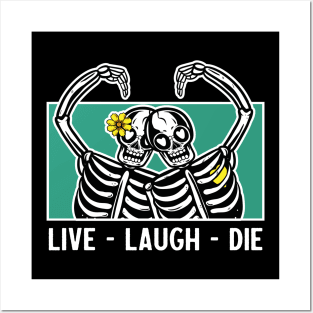 Live laugh die Posters and Art